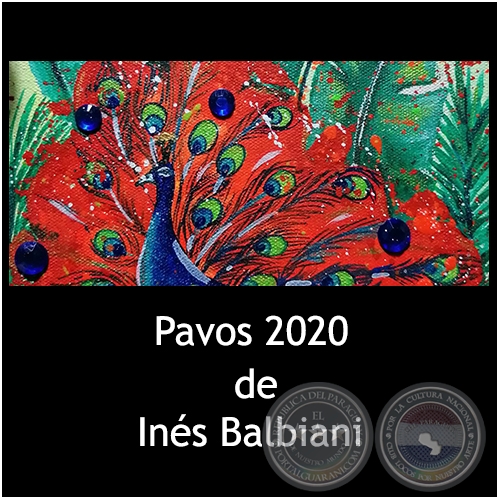 Pavos - Obras de Ins Balbiani - Ao 2020